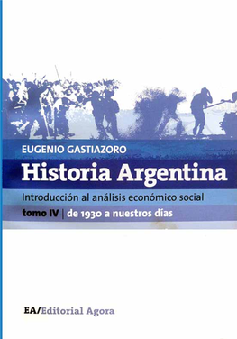 HISTORIA ARGENTINA Introducción Al Análisis Económico-Social Tomo IV De 1930 a Nuestros Días (2004)