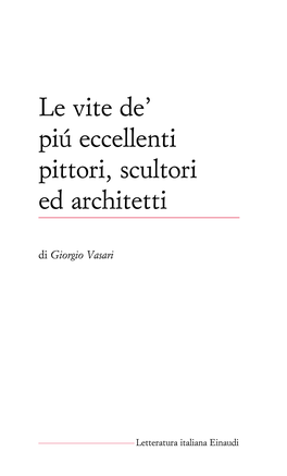 Le Vite De' Più Eccellenti Pittori, Scultori Ed Architetti