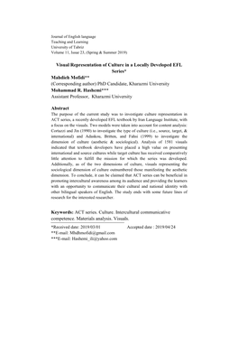 Visual Representation of Culture in a Locally Developed EFL Series* Mahdieh Mofidi** (Corresponding Author) Phd Candidate, Kharazmi University Mohammad R