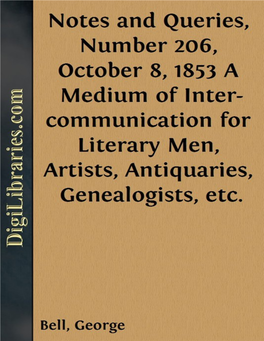 Notes and Queries, Number 206, October 8, 1853 / a Medium of Inter-Communication for Literary Men, Artists, / Antiquaries, Genea