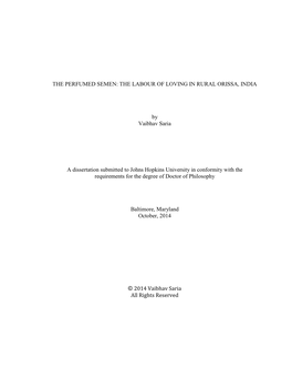 THE PERFUMED SEMEN: the LABOUR of LOVING in RURAL ORISSA, INDIA by Vaibhav Saria a Dissertation Submitted to Johns Hopkins Unive