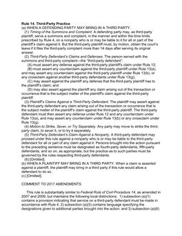 Rule 14. Third-Party Practice (A) WHEN a DEFENDING PARTY MAY BRING in a THIRD PARTY. (1) Timing of the Summons and Complaint. A
