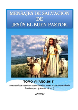 Mensajes De Salvación De Jesús El Buen Pastor Año 2018 Tomo Vi