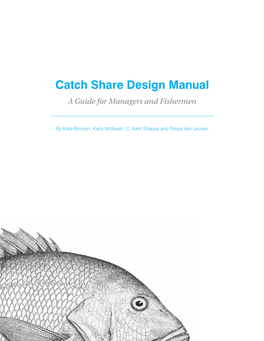 Catch Share Design Manual a Guide for Managers and Fishermen