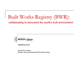 BWR): Collaborating to Document the World’S Built Environment