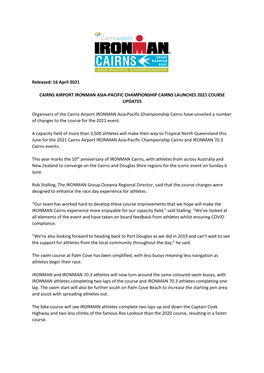 Released: 16 April 2021 CAIRNS AIRPORT IRONMAN ASIA-PACIFIC CHAMPIONSHIP CAIRNS LAUNCHES 2021 COURSE UPDATES Organisers of the C