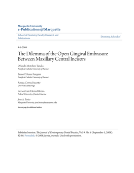 The Dilemma of the Open Gingival Embrasure Between Maxillary Central Incisors Orlando Motohiro Tanaka Pontifical Catholic University of Paraná