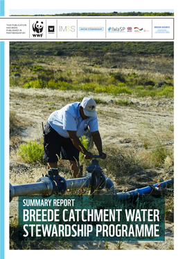 BREEDE CATCHMENT WATER STEWARDSHIP PROGRAMME Author: Klaudia Schachtschneider WWF-SA Water Stewardship Programme Kschacht@Wwf.Org.Za