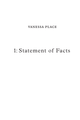 1: Statement of Facts Statement of Facts Is a Book About Limits and Boundaries: Physical, Psychological, Legal, Literary, and Conceptual
