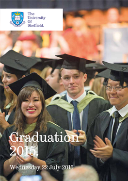 Graduation 2015. Wednesday 22 July 2015 the University of Sheffield