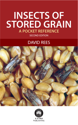 INSECTS of STORED GRAIN a POCKET REFERENCE SECOND EDITION DAVID REES © David Rees 2007