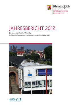 Jahresbericht 2012 Des Landesamtes Für Umwelt, Wasserwirtschaft Und Gewerbeaufsicht Rheinland-Pfalz