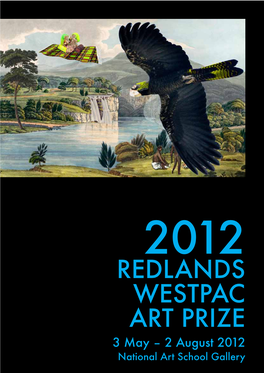 REDLANDS WESTPAC ART PRIZE 3 May – 2 August 2012 National Art School Gallery PREFACE