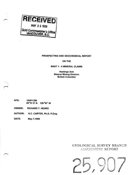 PROSPECTING and GEOCHEMICAL REPORT on the MAST I- 4 MINERAL CLAIMS Hastings Arm Skeena Mining Division British Columbia NTS