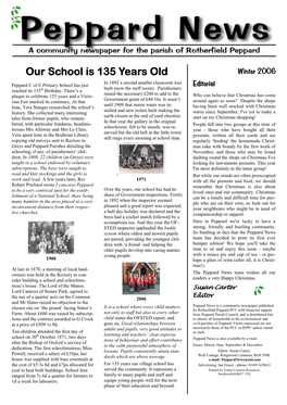 Winter 2006 in 1892 a Second Smaller Classroom Was Peppard C of E Primary School Has Just Editorial Built (Now the Staff Room)