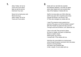Abba, Father, Let Me Be Yours and Yours Alone. May My Will for Ever Be Evermore Your Own. Never Let My Heart Grow Cold, Never Le