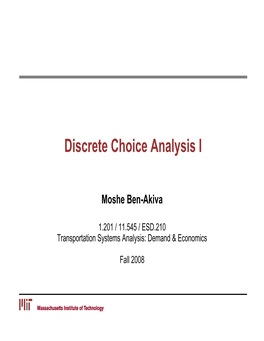 Discrete Choice Analysis I