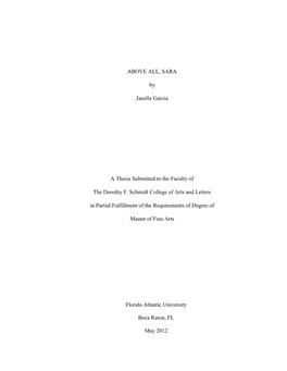 I ABOVE ALL, SARA by Janelle Garcia a Thesis Submitted to the Faculty of the Dorothy F. Schmidt College of Arts and Letters in P