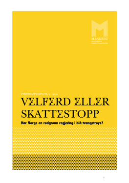 VELFERD ELLER SKATTESTOPP Har Norge En Rødgrønn Regjering I Blå Tvangstrøye?