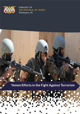 Yemen Efforts in the Fight Against Terrorism Yemen Efforts in the Fight Against Terrorism