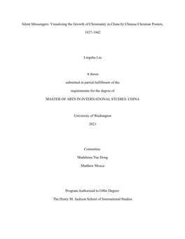 Silent Messengers: Visualizing the Growth of Christianity in China by Chinese Christian Posters, 1927-1942 Lingshu Liu a Thesis