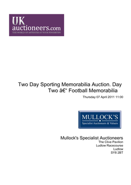 Two Day Sporting Memorabilia Auction. Day Two Â€“ Football Memorabilia Thursday 07 April 2011 11:00