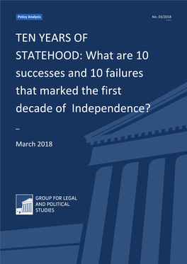 TEN YEARS of STATEHOOD: What Are 10 Successes and 10 Failures That Marked the First Decade of Independence?
