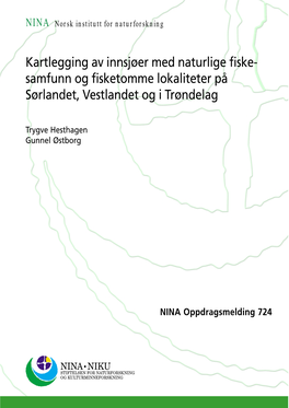 Kartlegging Av Innsjøer Med Naturlige Fiske- Samfunn Og Fisketomme Lokaliteter På Sørlandet, Vestlandet Og I Trøndelag
