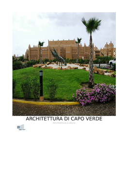 ARCHITETTURA DI CAPO VERDE Architettura Cultura L’Architettura Di Capo Verde Ha Diversi Stili Architettonici Nella Nazione