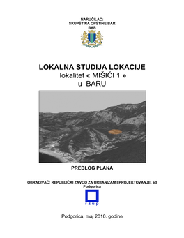 LOKALNA STUDIJA LOKACIJE Lokalitet « MIŠIĆI 1 » U BARU