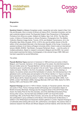 Biographies the Curator: Sandrine Colard Is a Belgian-Congolese Curator, Researcher and Writer, Based in New York City and Bruss