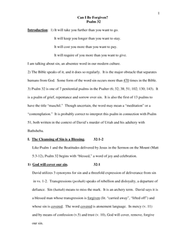 1 Can I Be Forgiven? Psalm 32 Introduction: 1) It Will Take You Further Than You Want to Go. It Will Keep You Longer Than You W