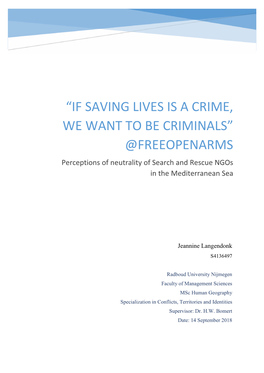 “IF SAVING LIVES IS a CRIME, WE WANT to BE CRIMINALS” @FREEOPENARMS Perceptions of Neutrality of Search and Rescue Ngos in the Mediterranean Sea