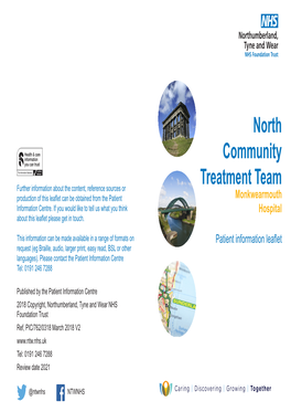 North Community Treatment Team Introduction Monkwearmouth Hospital, Newcastle Road, This Leaflet Provides You with Information That You May Find Sunderland, SR5 1NB