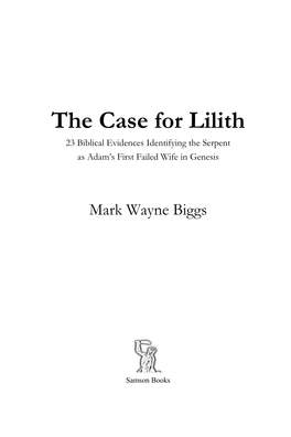 The Case for Lilith 23 Biblical Evidences Identifying the Serpent As Adam’S First Failed Wife in Genesis