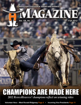 Champions Are MADE Here 2012 Rodeohouston® Champions Reflect on Winning Rides