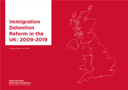 Immigration Detention Reform in the UK: 2009-2019