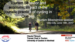 Context and Methodology • Sociodemographic Portrait of the Tourist Cyclist • Tourism Behaviors • Conclusion