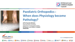 Paediatric Orthopedics : When Does Physiology Become Pathology?