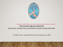 The Donor Sibling Registry Educating, Connecting, & Supporting Donor Families Since 2000