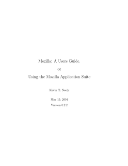 Mozilla: a Users Guide. Or Using the Mozilla Application Suite