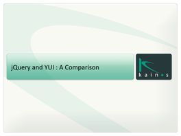 Jquery and YUI : a Comparison Jquery Overview