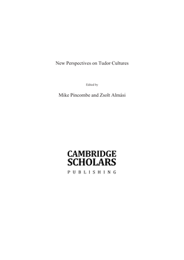 New Perspectives on Tudor Cultures Mike Pincombe and Zsolt Almási