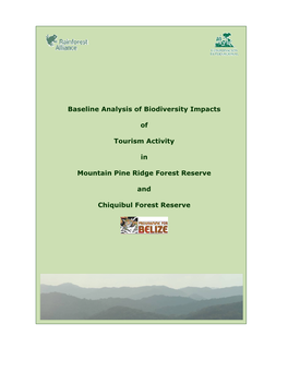 Baseline Analysis of Biodiversity Impacts of Tourism Activity in Mountain Pine Ridge Forest Reserve and Chiquibul Forest Rese