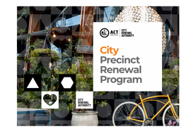 City Precinct Renewal Program Acknowledgement of Country Contact Details the Australian Capital Territory (ACT) Is Ngunnawal Country