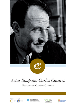 Actas Simposio Carlos Casares Fu N D a C I Ó N Ca R L O S Ca S a R E S