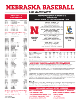 Nebraska Baseball 2019 Game Notes 2019 Schedule Nebraska (0-0) at Uc Riverside (0-0) 0-0, 0-0 Big Ten Feb
