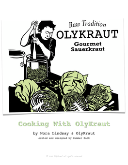 Cooking with Olykraut by Nora Lindsay & Olykraut Edited and Designed by Summer Bock