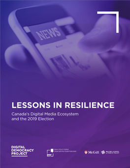 LESSONS in RESILIENCE Canada's Digital Media Ecosystem and the 2019 Election