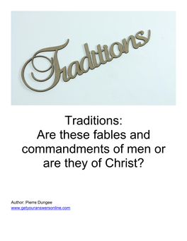 Traditions: Are These Fables and Commandments of Men Or